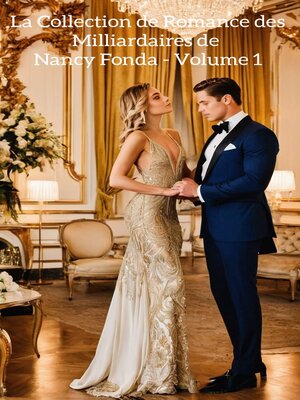 cover image of La Collection de Romance des Milliardaires de Nancy Fonda--Volume 1